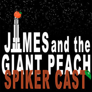 Spotlight James and the Giant Peach 2020 Spiker Cast Digital Download