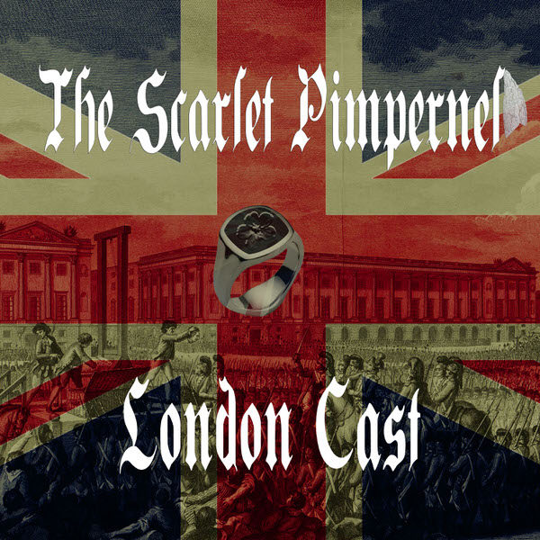 Spotlight The Scarlet Pimpernel 2021 London Cast Digital Download