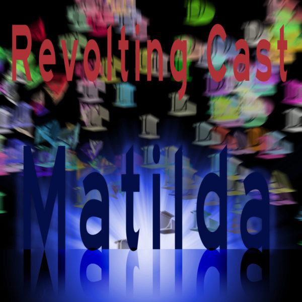 Legacy Matilda 2022 Revolting Cast Digital Download