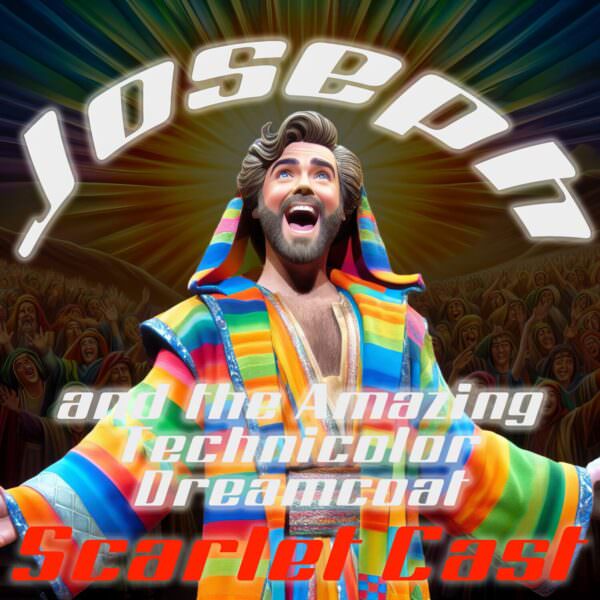 Spotlight Joseph and the Amazing Technicolor Dreamcoat 2024 Scarlet Cast Digital Download